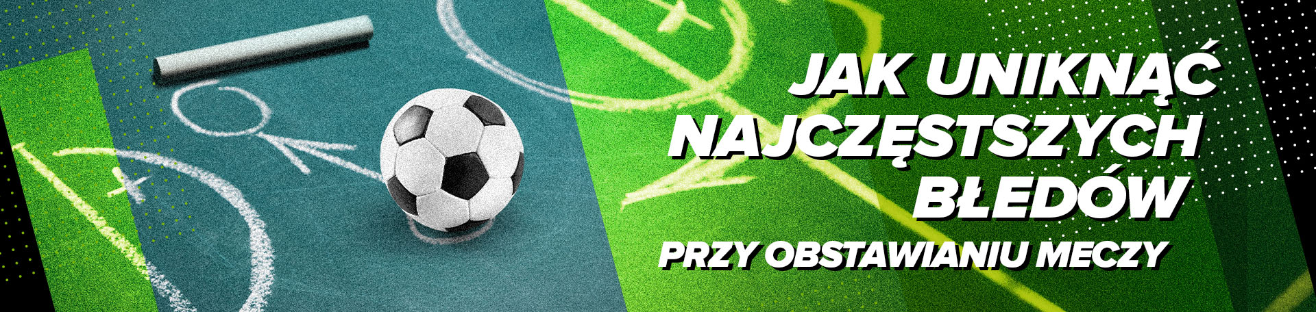 Najczęstsze błędy przy obstawianiu grafika